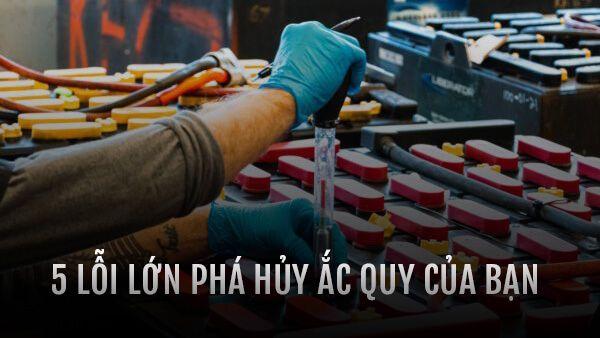 5 Lỗi giúp phá hủy nhanh ắc quy xe nâng điện của bạn