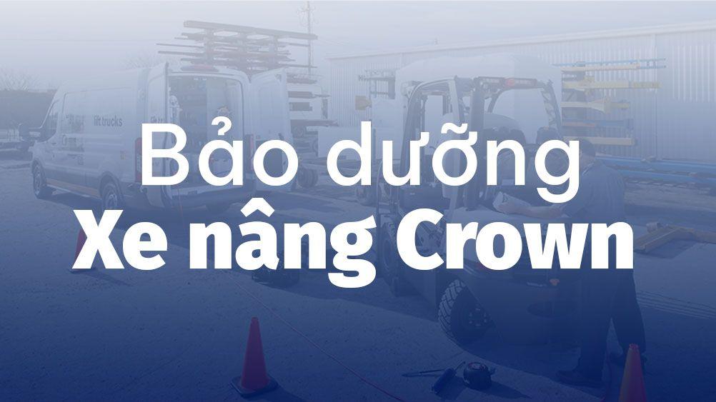 Hướng dẫn cơ bản sửa chữa và bảo trì xe nâng Crown