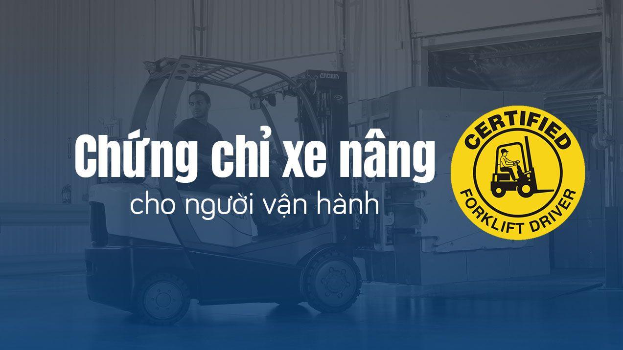 Đào tạo và cấp chứng chỉ xe nâng cho người vận hành