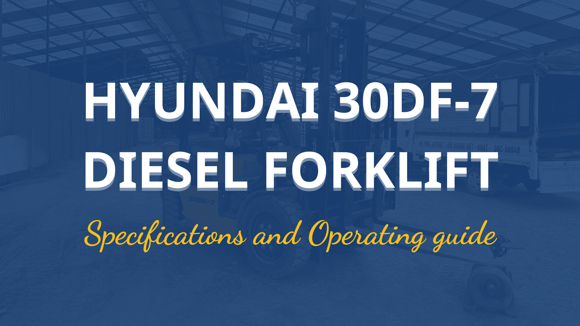 Hyundai 30DF-7 Diesel Forklift | Specifications and Operating Guide