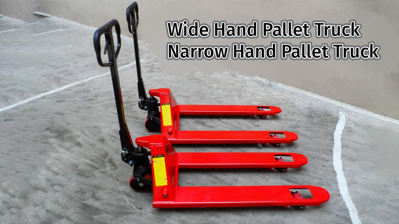 Wide hand pallet truck and Narrow hand pallet truck