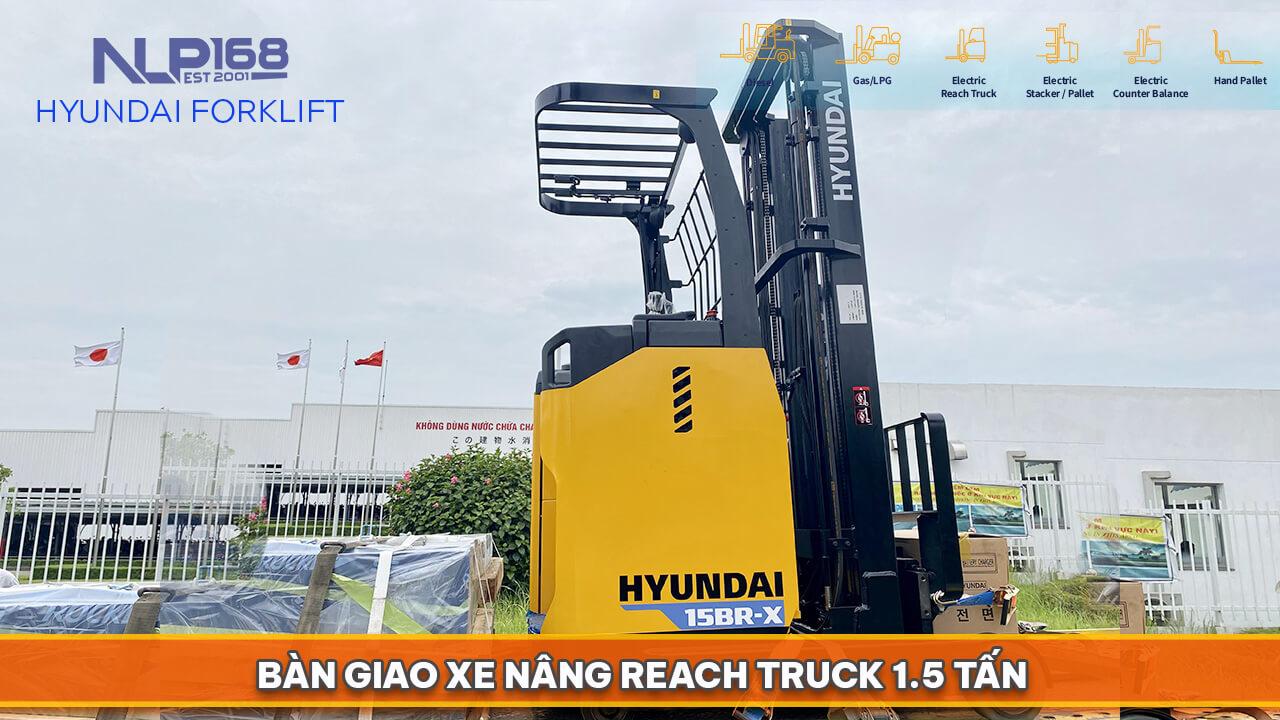 Bàn giao Xe nâng điện Reach Truck Hyundai 1.5 tấn cho ngành linh kiện, phụ tùng